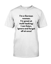 Load image into Gallery viewer, I'm A German Woman I'm Great At Multi Tasking Gift For Women Guys Tee
