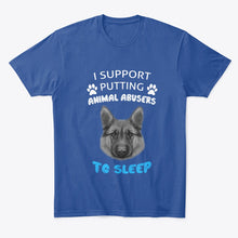Load image into Gallery viewer, I Support Putting Animal Abusers To Sleep Gift For Dog Lovers Guys Tee
