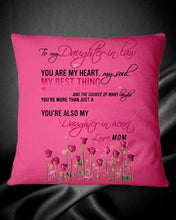 Load image into Gallery viewer, Mom Gift For Daughter-In-Law You Are My Heart My Best Thing Pillow Cover
