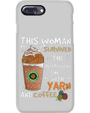 Load image into Gallery viewer, The Quarantine Time With Yarn And Coffee Gift For Women Phone case

