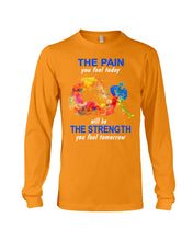 Load image into Gallery viewer, The Pain You Feel Today Will Be The Strength Gift For Women Unisex Long Sleeve
