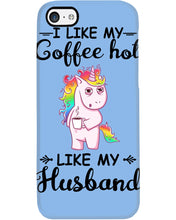 Load image into Gallery viewer, I Like My Coffee Hot Like My Husband Unicorn Gift For Men Phone case
