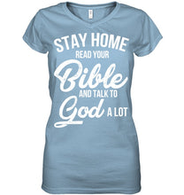 Load image into Gallery viewer, Stay Home Read Your Bible Talks To God A Lot Ladies V-Neck
