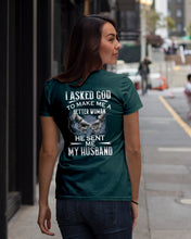 Load image into Gallery viewer, Gift For Wife I Asked God To Make Me A Better Woman Ladies Tee
