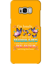 Load image into Gallery viewer, I'm Lonely I Miss My Husband Butterfly Gift For Lover Phone case
