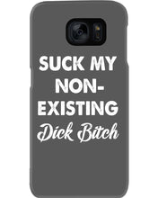 Load image into Gallery viewer, Suck My Non Existing Dick Bitch Gift For Women Phone case
