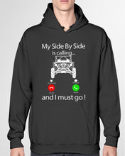 Load image into Gallery viewer, My Side By Side Is Calling And I Must Go Unique Custom Design Hoodie
