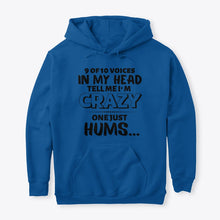 Load image into Gallery viewer, 9 Of 10 Voices In My Head Tell Me I'm Crazy One Just Hums Hoodie
