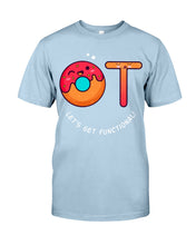 Load image into Gallery viewer, Gift For Occupational Therapist Let's Get Functional Guys Tee
