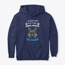 Load image into Gallery viewer, I Support Putting Animal Abusers To Sleep Gift For Dog Lovers Hoodie
