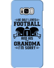 Load image into Gallery viewer, He Only Loves Football And His Grandma Phone case
