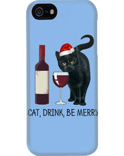 Load image into Gallery viewer, Cat Drink And Be Merry Meaningful Gift For Women Phone case
