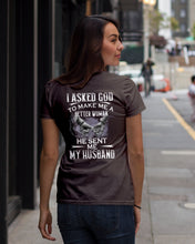 Load image into Gallery viewer, Gift For Wife I Asked God To Make Me A Better Woman Ladies Tee
