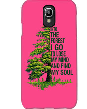 Load image into Gallery viewer, Into The Forest I Go To Lose My Mind Find My Soul Phone case
