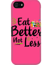 Load image into Gallery viewer, Vintage Funny Eat Better Not Less Gift For Friends Phone case
