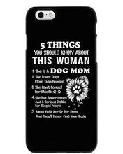 Load image into Gallery viewer, 5 Things You Should Know About This Woman Dog Mom Phone case
