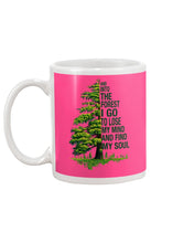 Load image into Gallery viewer, Into The Forest I Go To Lose My Mind Find My Soul Mug
