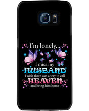 Load image into Gallery viewer, I'm Lonely I Miss My Husband Butterfly Gift For Lover Phone case
