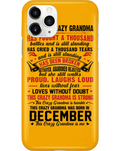 Load image into Gallery viewer, I’m The Crazy Grandma Who Was Born In December Has Fought A Thousand Custom Phone case
