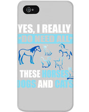Load image into Gallery viewer, I Do Need All These Horses Dogs And Cats Phone case
