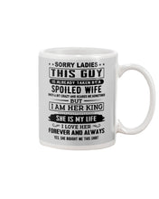 Load image into Gallery viewer, Sorry Lady This Guy Is Already Take By Spoiled Wife Gift For Husband Mug
