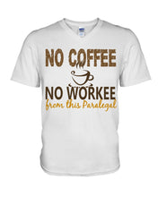 Load image into Gallery viewer, No Coffee No Workee Funny Paralegal    Special Unique  Custom Design Guys V-Neck
