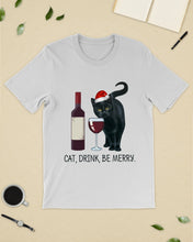 Load image into Gallery viewer, Cat Drink And Be Merry Meaningful Gift For Women Guys Tee
