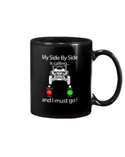 Load image into Gallery viewer, My Side By Side Is Calling And I Must Go Unique Custom Design Mug
