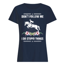 Load image into Gallery viewer, Don't Follow Me I Do Stupid Things Gift For Men Ladies Tee
