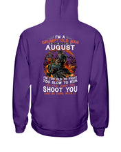 Load image into Gallery viewer, August Grumpy Old Man Will Just Shoot You For Birthday Gift Hoodie
