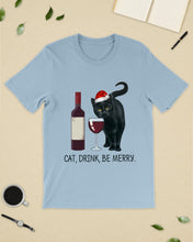 Load image into Gallery viewer, Cat Drink And Be Merry Meaningful Gift For Women Guys Tee
