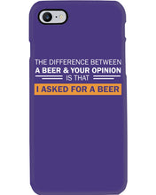 Load image into Gallery viewer, The Difference Between A Beer And Your Opinion Custom Design Phone case
