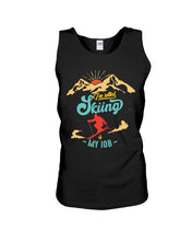 Load image into Gallery viewer, I'm Retired Skiing Is My Job Mountainous Terrain Unisex Tank Top
