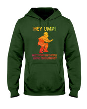 Load image into Gallery viewer, Hey Ump Does Your Wife Know You're Screwing Us Hoodie
