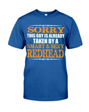 Load image into Gallery viewer, Sorry This Guy Is Already Taken By A Smart And Sexy Redhead Gift For Men Guys Tee
