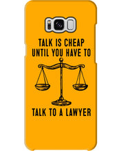 Load image into Gallery viewer, Talk Is Cheap Until You Have To Talk To A Lawyer Trending Phone case
