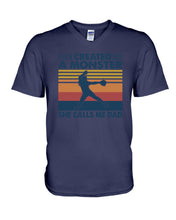 Load image into Gallery viewer, I Created A Monster She Calls Me Dad Giving Daughter Guys V-Neck
