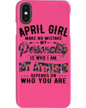 Load image into Gallery viewer, April Girl Make No Mistake My Personality Trending For Birthday Gift Phone case
