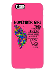 Load image into Gallery viewer, Birthday Gift For November Girl They Whispered To Her You Cannot Withstand The Storm Phone case
