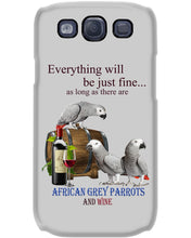 Load image into Gallery viewer, Everything Will Be Just Fine African Grey Parrot And Wine Gift For Bird Lovers Phone case
