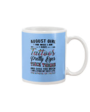 Load image into Gallery viewer, August Girl Has Tattoos Pretty Eyes Thick Thighs For Birthday Gift Mug
