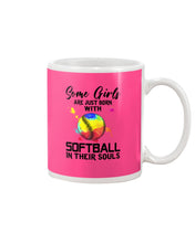 Load image into Gallery viewer, Some Girl Are Just With Softball In Their Souls Gift For Softball Lovers Mug
