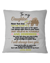 Load image into Gallery viewer, Mom Gift For Daughter Never Feel That You Alone Pillow Cover
