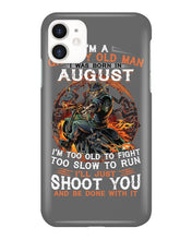 Load image into Gallery viewer, August Grumpy Old Man Will Just Shoot You For Birthday Gift Phone case

