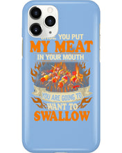 Load image into Gallery viewer, Once You Put My Meat In Your Mouth Unique Custom Design Phone case
