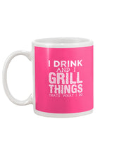 Load image into Gallery viewer, Black Phone Case I Drink And I Grill Things That What I Do Custom Mug
