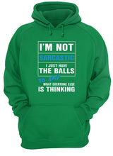 Load image into Gallery viewer, I'm Not Sarcastic I Just Have The Balls To Say Hoodie
