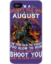 Load image into Gallery viewer, August Grumpy Old Man Will Just Shoot You For Birthday Gift Phone case
