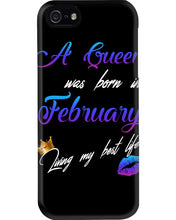 Load image into Gallery viewer, A Queen Was Born In February Birthday Gift Phone case
