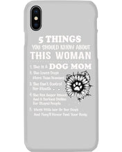 Load image into Gallery viewer, 5 Things You Should Know About This Woman Dog Mom Phone case
